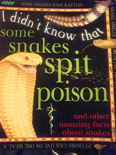 Imagen de archivo de I Didn'T Know:Some Snakes Spit a la venta por HPB-Emerald