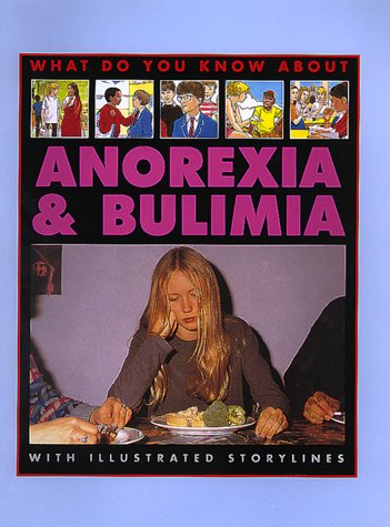 Stock image for Anorexia And Bulimia (What Do You Know About) for sale by Eatons Books and Crafts