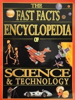 Imagen de archivo de The Fast Facts : Encyclopedia of Science and Technology a la venta por Wonder Book