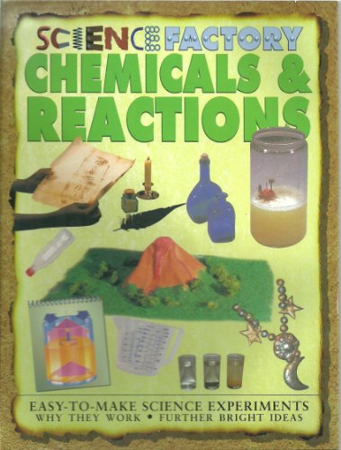 Beispielbild fr Chemicals & Reactions (Science Factory Series): Easy to Make Science Experiments zum Verkauf von Wonder Book