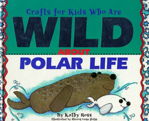 Imagen de archivo de Crafts for Kids Who Are Wild about Polar Regions a la venta por Better World Books