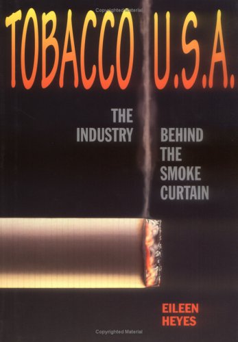 Stock image for Tobacco, U. S. A. : The Industry Behind the Smoke Curtain for sale by Better World Books