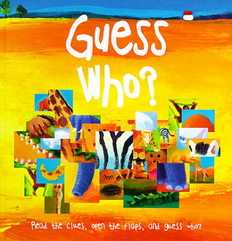 Imagen de archivo de Guess Who? Read the clues, open the flaps, and guess who? a la venta por Alf Books