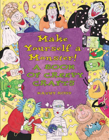 9780761310495: Make Yourself a Monster!: A Book of Creepy Crafts