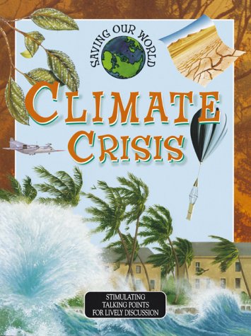 9780761311553: Climate Crisis (Saving Our World)