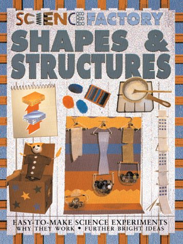 Shapes and Structures (Science Factory) (9780761311614) by Richards, Jon