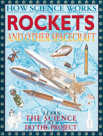 9780761311645: Rockets and Other Spacecraft (How Science Works)