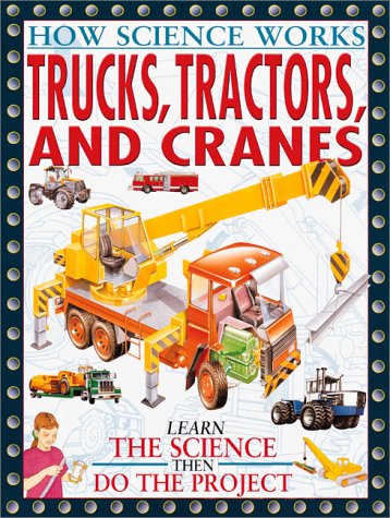 Imagen de archivo de Trucks, Tractors, and Cranes (How Science Works) a la venta por WorldofBooks