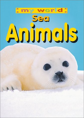Stock image for Sea Animals (My World) for sale by More Than Words