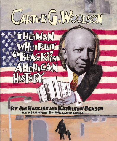 Imagen de archivo de Carter G. Woodson: The Man Who Put "Black" in American History a la venta por Wonder Book