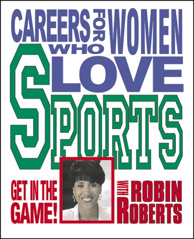 9780761312826: Careers for Women Who Love Sports (Get in the Game! With Robin Roberts)