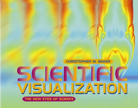 9780761313519: Scientific Visualization: The New Eyes of Science