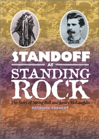 9780761313601: Standoff at Standing Rock: The Story of Sitting Bull and James McLaughlin