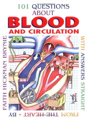 Stock image for 101 Questions about Blood and Circulation with Answers Straight from the Heart for sale by Better World Books: West