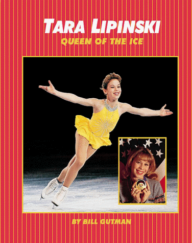 Tara Lipinski: Queen of the Ice (Millbrook Sports World) (9780761314561) by Gutman, Bill