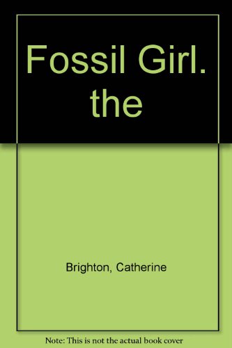 Beispielbild fr The Fossil Girl zum Verkauf von Ergodebooks
