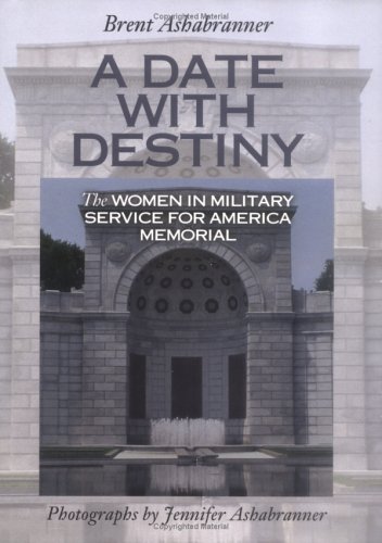 Beispielbild fr A Date with Destiny : The Women in Military Service for America Memorial zum Verkauf von Better World Books