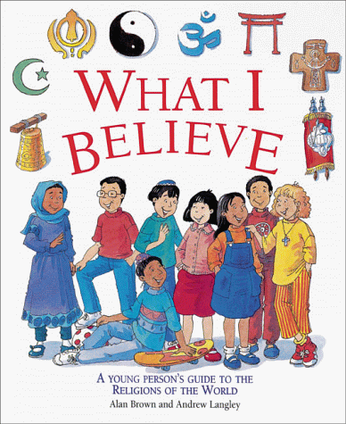 9780761315018: What I Believe: A Young Person's Guide to the Religions of the World