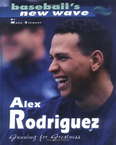 Alex Rodriguez: Gunning Great (New Wave)