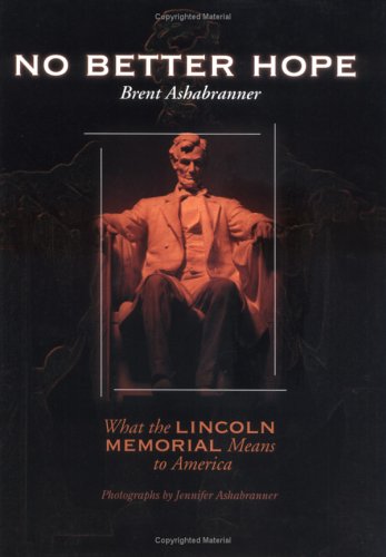 Stock image for No Better Hope : What the Lincoln Memorial Means to America for sale by Better World Books: West