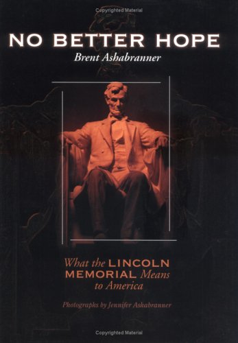 Stock image for No Better Hope : What the Lincoln Memorial Means to America for sale by Better World Books