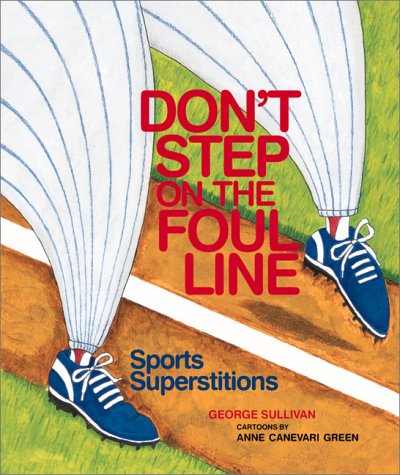 Stock image for Don't Step on the Foul Line : Sports Superstitions for sale by Better World Books