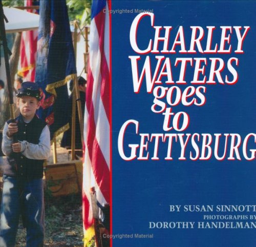 Beispielbild fr Charley Waters Goes to Gettysburg zum Verkauf von Better World Books