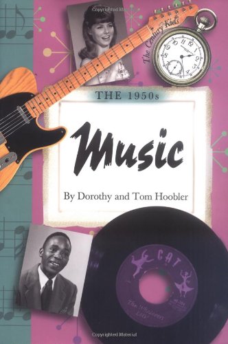 The 1950s: Music (Century Kids) (9780761316053) by Dorothy Hoobler; Tom Hoobler