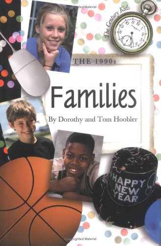 The 1990s: Families (The Century Kids) (9780761316091) by Hoobler, Dorothy; Hoobler, Thomas