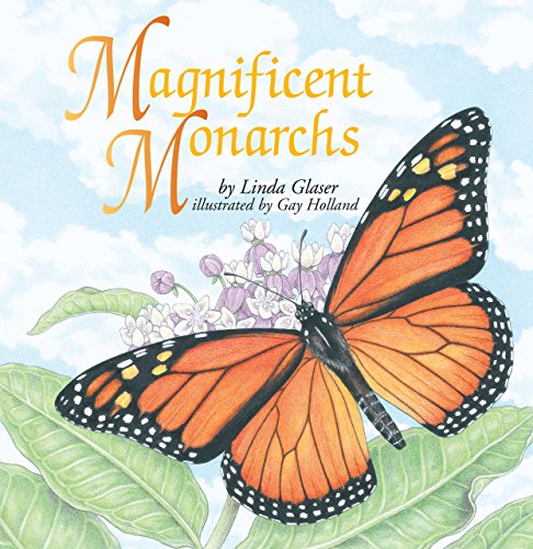 Imagen de archivo de Magnificent Monarchs (Linda Glaser's Classic Creatures) a la venta por Your Online Bookstore