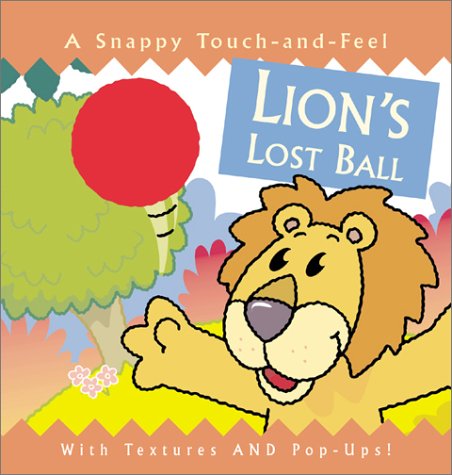 Imagen de archivo de Lion's Lost Ball (Snappy Touch and Feel) a la venta por Half Price Books Inc.