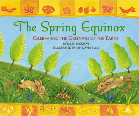 The Spring Equinox: Celebrating the Greening of the Earth (9780761316442) by Jackson, Ellen B.