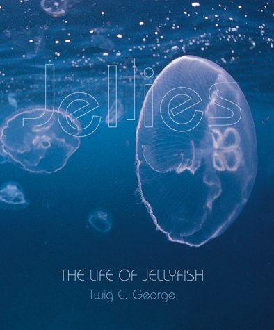 Stock image for Jellies : The Life of Jellyfish for sale by Better World Books