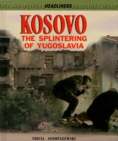 Beispielbild fr Kosovo : The Splintering of Yugoslavia zum Verkauf von Better World Books