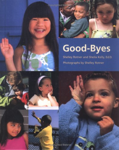 9780761317524: Good-Byes (Shelley Rotner's Early Childhood Library)