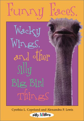 Beispielbild fr Funny Faces, Wacky Wings, and Other Silly Big Bird Things zum Verkauf von ThriftBooks-Dallas