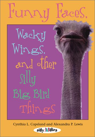 Imagen de archivo de Funny Faces, Wacky Wings, and Other Silly Big Bird Things a la venta por ThriftBooks-Atlanta