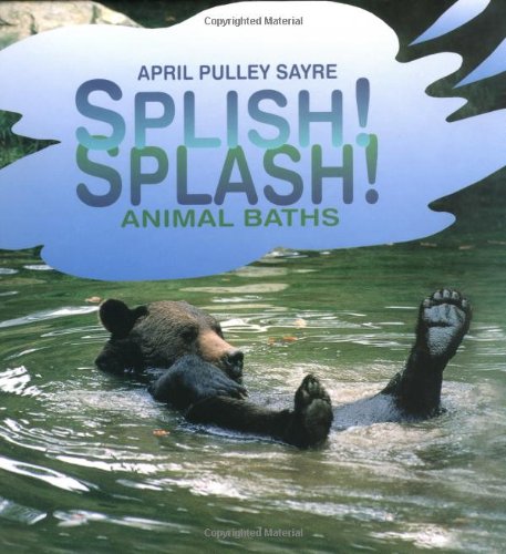 Stock image for Splish! Splash! Animal Baths for sale by Gulf Coast Books