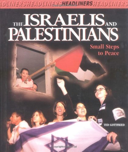 Stock image for The Israelis and Palestinians : Small Steps to Peace for sale by Better World Books