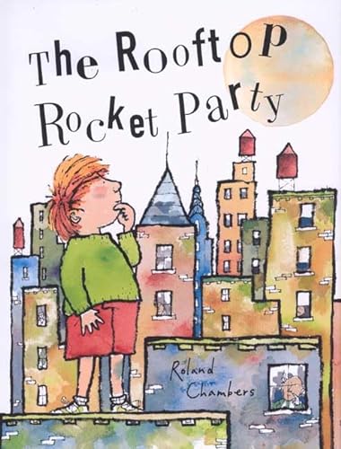 Stock image for The Rooftop Rocket Party for sale by Better World Books