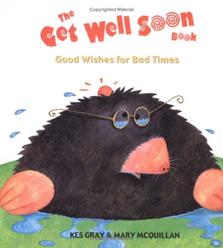 Beispielbild fr The Get Well Soon Book : Good Wishes for Bad Times zum Verkauf von Better World Books