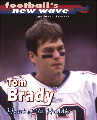 Beispielbild fr Tom Brady: Heart of the Huddle (New Wave) zum Verkauf von Better World Books