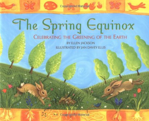 Stock image for The Spring Equinox : Celebrating the Greening of the Earth for sale by Better World Books