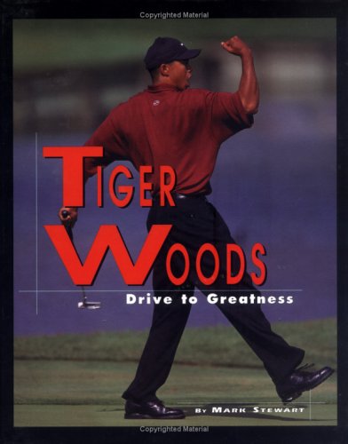 Tiger Woods: Drive to Greatness (9780761319665) by Stewart, Mark