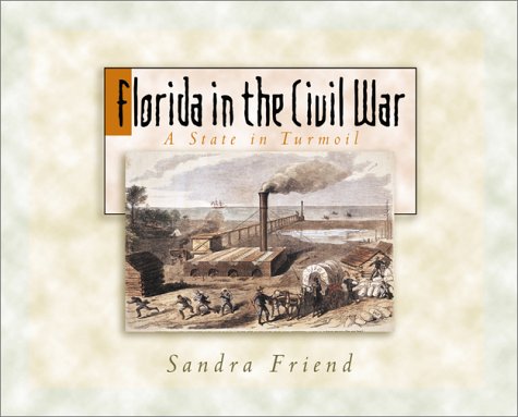 9780761319733: Florida in the Civil War: A State in Turmoil