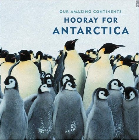 9780761319924: Hooray for Antarctica! (Our Amazing Continents)
