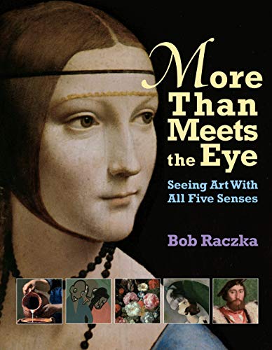 Beispielbild fr More Than Meets the Eye: Seeing Art with All Five Senses (Bob Raczka's Art Adventures) zum Verkauf von HPB-Ruby
