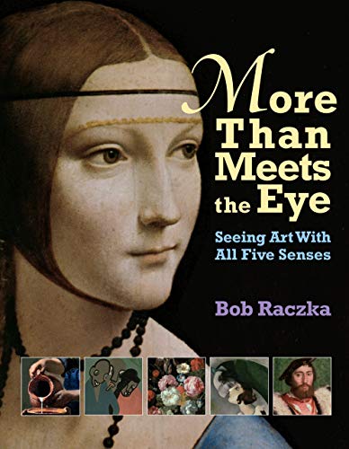 Stock image for More Than Meets The Eye: Seeing Art With All Five Senses (Bob Raczka's Art Adventures) for sale by HPB-Emerald