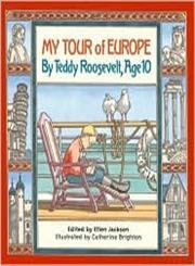 9780761319986: My Tour of Europe: By Teddy Roosevelt, Age 10