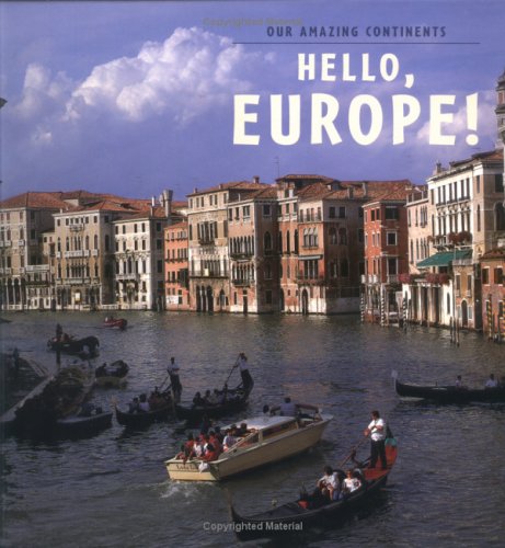 Imagen de archivo de Hello Europe! (Exploring Our Continents Ser., 4) a la venta por Black and Read Books, Music & Games